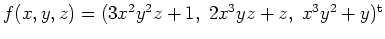 $ \mbox{$f(x,y,z)=(3x^2y^2z+1,\; 2x^3yz+z,\; x^3y^2+y)^\text{t}$}$