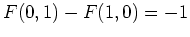 $ \mbox{$F(0,1) - F(1,0) = -1$}$