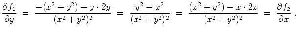 $ \mbox{$\displaystyle
\dfrac{\partial f_1}{\partial y} \;=\; \dfrac{-(x^2+y^2)...
...{(x^2+y^2)-x\cdot 2x}{(x^2+y^2)^2}
\;=\; \dfrac{\partial f_2}{\partial x}\;.
$}$