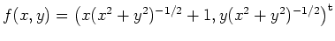 $ \mbox{$f(x,y) = \left(x(x^2 + y^2)^{-1/2} + 1, y(x^2 + y^2)^{-1/2}\right)^\text{t}$}$