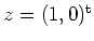 $ \mbox{$z = (1,0)^\text{t}$}$