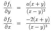 $ \mbox{$\displaystyle
\begin{array}{rcl}
\dfrac{\partial f_1}{\partial y} &=& ...
...\
\dfrac{\partial f_2}{\partial x} &=& \dfrac{-2(x+y)}{(x-y)^3}
\end{array}$}$