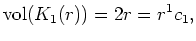 $ \mbox{$\displaystyle
\text{vol}(K_1(r))=2r=r^1c_1,
$}$