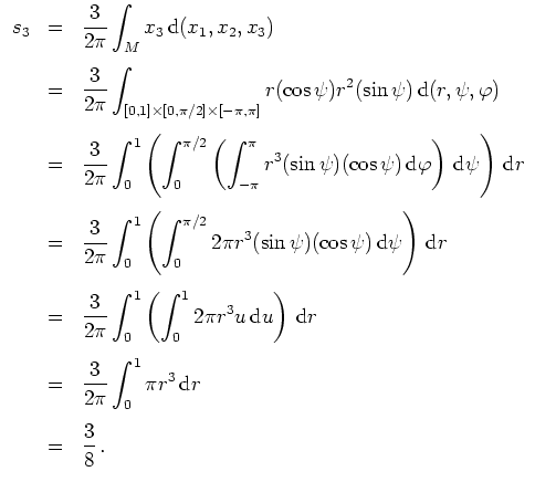 $ \mbox{$\displaystyle
\begin{array}{rcl}
s_3 & = & \dfrac{3}{2 \pi} \display...
... \pi r^3 \, \text{d} r\vspace{3mm}\\
& = & \dfrac{3}{8} \, .
\end{array} $}$
