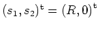 $ \mbox{$(s_1,s_2)^\text{t} = \left(R,0\right)^\text{t}$}$
