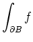 $ \mbox{$\displaystyle
\int_{\partial B} f
$}$