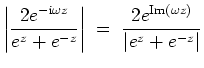 $ \mbox{$\displaystyle
\left\vert\dfrac{2e^{-\mathrm{i}\omega z}}{e^z + e^{-z}}\right\vert \; =\; \dfrac{2e^{\text{Im}(\omega z)}}{\vert e^z + e^{-z}\vert}
$}$