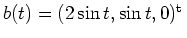 $ \mbox{$b(t)=(2\sin t,\sin t,0)^\text{t}\,$}$