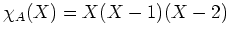 $ \mbox{$\chi_A(X) = X(X-1)(X-2)$}$