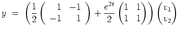 $ \mbox{$\displaystyle
y \;=\; \left(\dfrac{1}{2}\left(\begin{array}{rr}1&-1\\ ...
...pmatrix}1&1\\  1&1\end{pmatrix}\right)\begin{pmatrix}v_1 \\  v_2\end{pmatrix}$}$