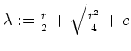 $ \mbox{$\lambda := \frac{r}{2} + \sqrt{\frac{r^2}{4} + c}$}$