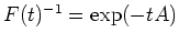 $ \mbox{$F(t)^{-1}=\exp(-tA)$}$