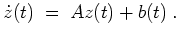 $ \mbox{$\displaystyle
\dot z(t) \;=\; Az(t) + b(t)\; .
$}$